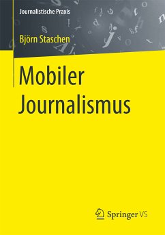 Mobiler Journalismus (eBook, PDF) - Staschen, Björn