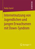 Internetnutzung von Jugendlichen und jungen Erwachsenen mit Down-Syndrom (eBook, PDF)