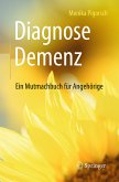 Diagnose Demenz: Ein Mutmachbuch für Angehörige (eBook, PDF)