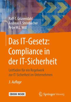 Das IT-Gesetz: Compliance in der IT-Sicherheit (eBook, PDF) - Grünendahl, Ralf-T.; Steinbacher, Andreas F.; Will, Peter H.L.