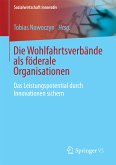 Die Wohlfahrtsverbande als föderale Organisationen (eBook, PDF)