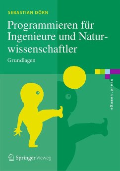Programmieren für Ingenieure und Naturwissenschaftler (eBook, PDF) - Dörn, Sebastian