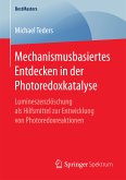 Mechanismusbasiertes Entdecken in der Photoredoxkatalyse (eBook, PDF)