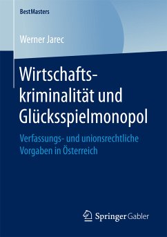 Wirtschaftskriminalität und Glücksspielmonopol (eBook, PDF) - Jarec, Werner