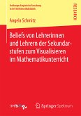 Beliefs von Lehrerinnen und Lehrern der Sekundarstufen zum Visualisieren im Mathematikunterricht (eBook, PDF)