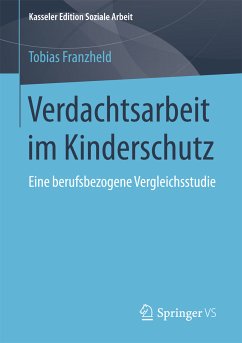 Verdachtsarbeit im Kinderschutz (eBook, PDF) - Franzheld, Tobias