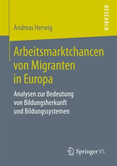 Arbeitsmarktchancen von Migranten in Europa (eBook, PDF) - Herwig, Andreas