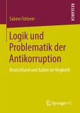 Logik und Problematik der Antikorruption (eBook, PDF)