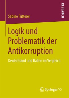 Logik und Problematik der Antikorruption (eBook, PDF) - Fütterer, Sabine