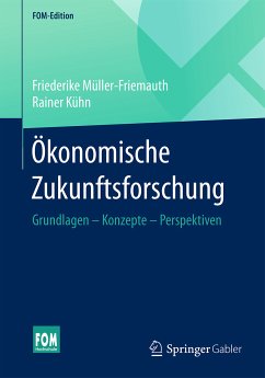 Ökonomische Zukunftsforschung (eBook, PDF) - Müller-Friemauth, Friederike; Kühn, Rainer
