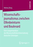 Wissenschaftsjournalismus zwischen Elfenbeinturm und Boulevard (eBook, PDF)