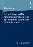 Netzwerk-Design für LKW-Komplettladungsverkehre unter Berücksichtigung ökonomischer und sozialer Aspekte (eBook, PDF)