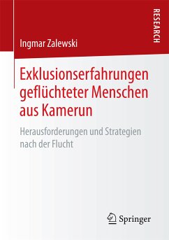 Exklusionserfahrungen geflüchteter Menschen aus Kamerun (eBook, PDF) - Zalewski, Ingmar