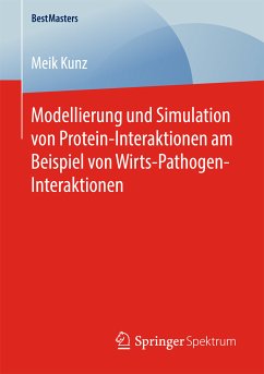 Modellierung und Simulation von Protein-Interaktionen am Beispiel von Wirts-Pathogen-Interaktionen (eBook, PDF) - Kunz, Meik