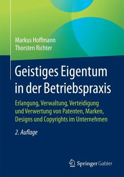 Geistiges Eigentum in der Betriebspraxis (eBook, PDF) - Hoffmann, Markus; Richter, Thorsten