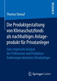 Die Produktgestaltung von Klimaschutzfonds als nachhaltiges Anlageprodukt für Privatanleger (eBook, PDF) - Steiauf, Thomas