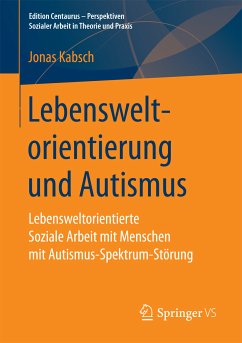 Lebensweltorientierung und Autismus (eBook, PDF) - Kabsch, Jonas