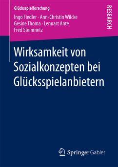 Wirksamkeit von Sozialkonzepten bei Glücksspielanbietern (eBook, PDF) - Fiedler, Ingo; Wilcke, Ann-Christin; Thoma, Gesine; Ante, Lennart; Steinmetz, Fred