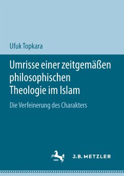 Umrisse einer zeitgemäßen philosophischen Theologie im Islam (eBook, PDF) - Topkara, Ufuk