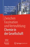 Zwischen Faszination und Verteufelung: Chemie in der Gesellschaft (eBook, PDF)