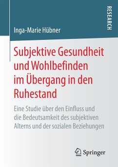 Subjektive Gesundheit und Wohlbefinden im Übergang in den Ruhestand (eBook, PDF) - Hübner, Inga-Marie
