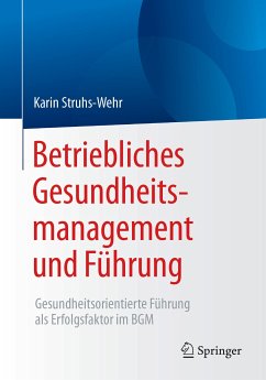 Betriebliches Gesundheitsmanagement und Führung (eBook, PDF) - Struhs-Wehr, Karin