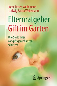 Elternratgeber Gift im Garten (eBook, PDF) - Ritter-Weilemann, Irene; Weilemann, Ludwig Sacha