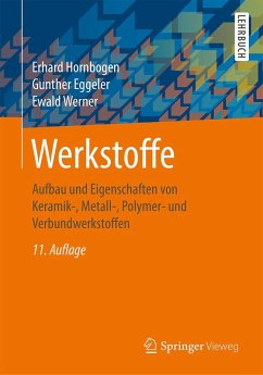 Werkstoffe (eBook, PDF) - Hornbogen, Erhard; Eggeler, Gunther; Werner, Ewald