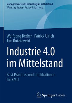 Industrie 4.0 im Mittelstand (eBook, PDF) - Becker, Wolfgang; Ulrich, Patrick; Botzkowski, Tim