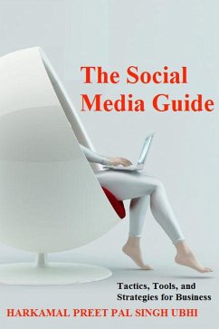 The Social Media Guide (eBook, ePUB) - Ubhi, Harkamal Preet Pal Singh