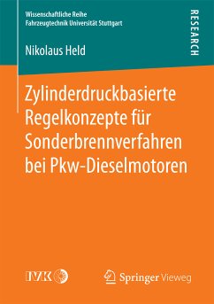 Zylinderdruckbasierte Regelkonzepte für Sonderbrennverfahren bei Pkw-Dieselmotoren (eBook, PDF) - Held, Nikolaus