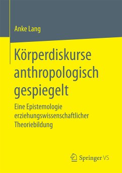 Körperdiskurse anthropologisch gespiegelt (eBook, PDF) - Lang, Anke