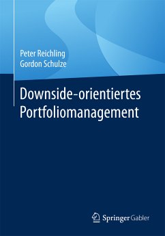 Downside-orientiertes Portfoliomanagement (eBook, PDF) - Reichling, Peter; Schulze, Gordon