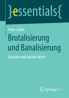 Brutalisierung und Banalisierung (eBook, PDF) - Ludes, Peter