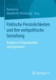 Politische Persönlichkeiten und ihre weltpolitische Gestaltung (eBook, PDF)