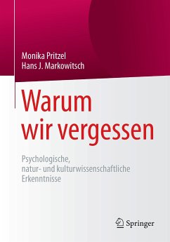 Warum wir vergessen (eBook, PDF) - Pritzel, Monika; Markowitsch, Hans J.