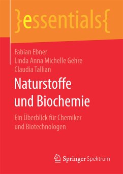 Naturstoffe und Biochemie (eBook, PDF) - Ebner, Fabian; Gehre, Linda Anna Michelle; Tallian, Claudia