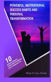 Powerful, Motivational Success Habits and Personal Transformation: 10 Effective Ways to Create Self Confidence and an Awesome Life (Self-Help/Personal Transformation/Success) (eBook, ePUB)