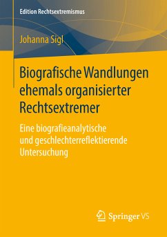 Biografische Wandlungen ehemals organisierter Rechtsextremer (eBook, PDF) - Sigl, Johanna