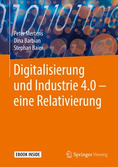 Digitalisierung und Industrie 4.0 – eine Relativierung (eBook, PDF) - Mertens, Peter; Barbian, Dina; Baier, Stephan