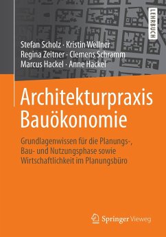 Architekturpraxis Bauökonomie (eBook, PDF) - Scholz, Stefan; Wellner, Kristin; Zeitner, Regina; Schramm, Clemens; Hackel, Marcus; Hackel, Anne