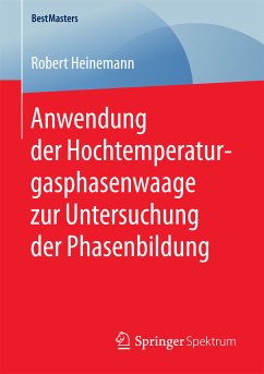 Anwendung der Hochtemperaturgasphasenwaage zur Untersuchung der Phasenbildung (eBook, PDF) - Heinemann, Robert