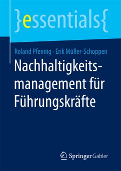 Nachhaltigkeitsmanagement für Führungskräfte (eBook, PDF) - Pfennig, Roland; Müller-Schoppen, Erik