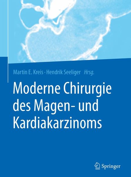 Moderne Chirurgie des Magen- und Kardiakarzinoms (eBook, PDF) Moderne Chirurgie des Magen- und Kardiakarzinoms (eBook, PDF)