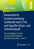 Kommentierte Gesetzessammlung Sachkunde nach § 34a und Geprüfte Schutz- und Sicherheitskraft (eBook, PDF)