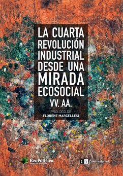 La cuarta revolución industrial desde una mirada ecosocial (eBook, ePUB) - Autores, Varios