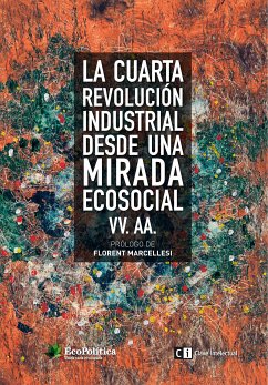 La cuarta revolución industrial desde una mirada ecosocial (eBook, ePUB) - Autores, Varios