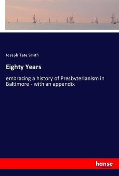 Eighty Years - Smith, Joseph Tate