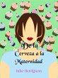 De la Cerveza a la Maternidad (eBook,... - Bild 1