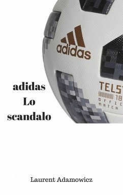 Lo scandalo adidas (eBook, ePUB) - Adamowicz, Laurent